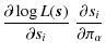 $\displaystyle \frac{\partial \log L(\vec{s})}{\partial s_i} \; \frac{\partial s_i}{\partial \pi_\alpha}$