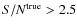 ${S}/{N}^{\rm true}>2.5$