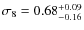 $\sigma_8=0.68_{-0.16}^{+0.09}$