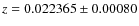 $z = 0.022365 \pm 0.00080$