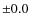 $\pm 0.0$