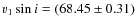 $v_1\sin{i} =(68.45\pm0.31)$