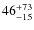 $\rm 46 ^{+73}_{-15}$