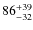 $\rm 86 ^{+39}_{-32}$