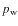 $p_{\rm w}$