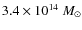 $3.4 \times 10^{14}~M_{\odot}$