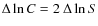 $\Delta\ln{C}=2~\Delta\ln{S}$