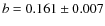 $b=0.161\pm 0.007$