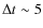 $\Delta t\sim 5$