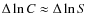 ${\Delta \ln C}\approx {\Delta \ln S}$