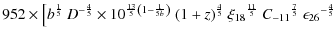 $\displaystyle 952
\times\left[{b}^{\frac{1}{5}}~{D}^{-\frac{4}{5}}\times 10^{\f...
...^{\frac{11}{5}}~{C_{-11}}^{\frac{7}{5}}~
{\epsilon_{26}}^{-\frac{4}{5}}
\right.$