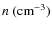 $n~(\mbox{cm}^{-3})$