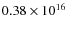 $0.38\times 10^{16}$