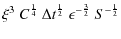$\displaystyle {\xi}^{3}~{C}^{\frac{1}{4}}~{\Delta t}^{\frac{1}{2}}~{\epsilon}^{-\frac{3}{2}}~{S}^{-\frac{1}{2}}$