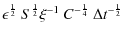 $\displaystyle {\epsilon}^{\frac{1}{2}}~{S}^{\frac{1}{2}}{\xi}^{-1}~{C}^{-\frac{1}{4}}~{\Delta t}^{-\frac{1}{2}}$
