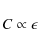 \begin{displaymath}C\propto \epsilon
\end{displaymath}