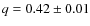 $q = 0.42\pm 0.01$