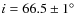 $i = 66.5\pm 1^\circ$