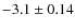 $-3.1 \pm 0.14$
