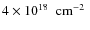 $4 \nobreak\times\nobreak10^{18} \nobreak\mbox{$\;$ cm$^{-2}$ }$