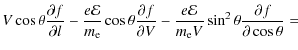 $\displaystyle V \cos\theta \frac{\partial f}{\partial l} -
\frac{e\mathcal E}{m...
...e\mathcal E}{m_{\rm e} V} \sin^2\theta \frac{\partial f}{\partial \cos\theta} =$