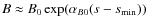 $B \approx B_0 \exp (\alpha_{B0}(s-s_{\rm min}))$
