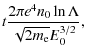 $\displaystyle t \frac{2\pi e^4 n_0\ln\Lambda}{\sqrt{2m_{\rm e}}E_0^{3/2}},$