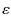 $\displaystyle \varepsilon$