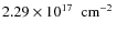 $2.29 \nobreak\times\nobreak10^{17}\nobreak\mbox{$\;$ cm$^{-2}$ }$