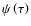 $\psi\left(\tau\right)$