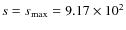 $s=s_{\rm max}=9.17\nobreak\times\nobreak10^{2}$