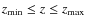 $z_{\rm min} \leq z \leq z_{\rm max}$