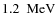 $1.2 \nobreak\mbox{$\;$ MeV}$
