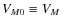 $V_{M0}\equiv V_M$