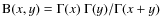 ${\rm B}(x,y)=\Gamma(x)~\Gamma(y)/\Gamma(x+y)$