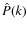 $\hat P(k)$