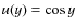 $u(y)=\cos y$