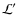 ${\cal L}'$