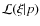 $\mathcal{L}(\xi\vert p)$