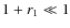 $1+r_1\ll 1$