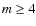 $m\ge 4$