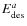 $E_{\rm des}^{a}$