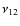 $\nu_{12}$