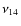 $\nu_{14}$