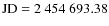 $\rm JD=2~454~693.38$
