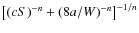 $ \left[(cS)^{-n} +(8a/W)^{-n}\right]^{-1/n}$