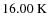 $16.00~{\rm K}$