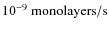 $10^{-9}~{\rm monolayers}/{\rm s}$