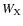 $W_{\rm X}$