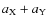 $a_{\rm X} + a_{\rm Y}$